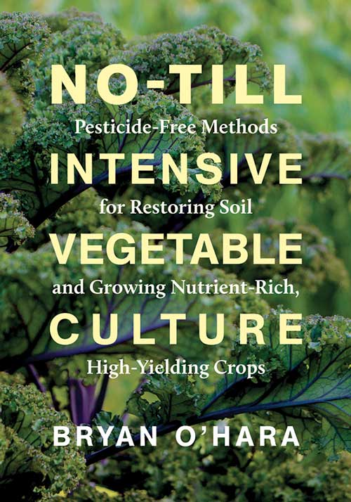 NO-TILL INTENSIVE VEGETABLE CULTURE