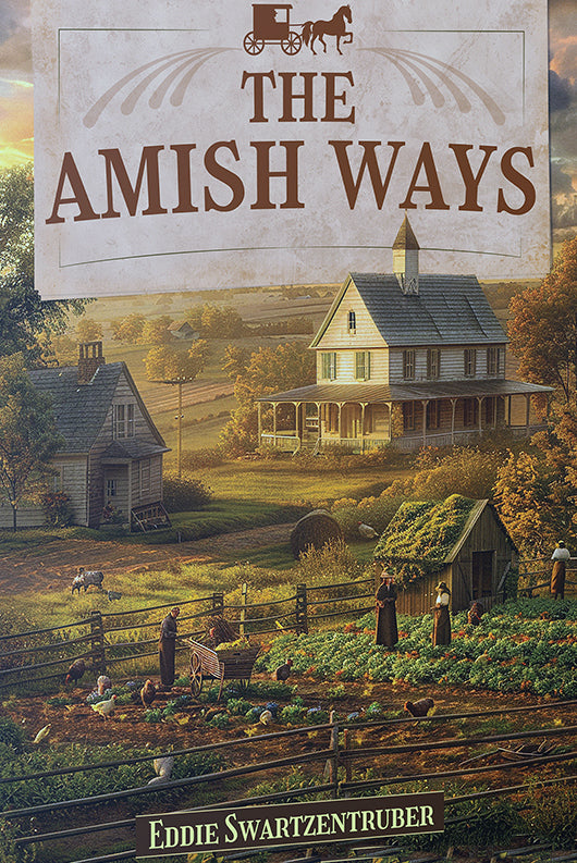 THE AMISH WAYS – Countryside