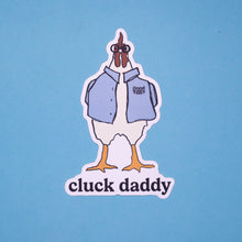 Load image into Gallery viewer, &quot;Cluck Daddy&quot; Sticker
