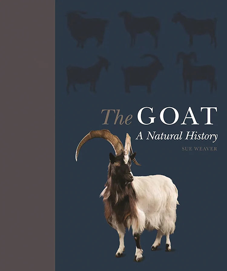 THE GOAT: A NATURAL & CULTURAL HISTORY