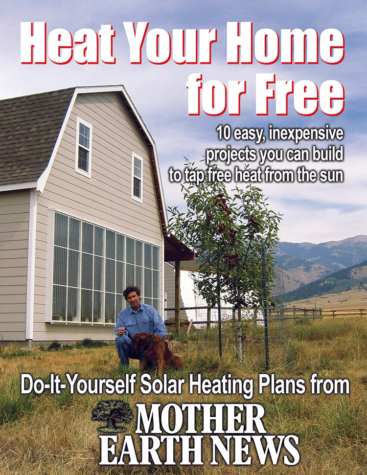 BEST OF MOTHER EARTH NEWS: HEAT YOUR HOME FOR FREE, E-BOOK