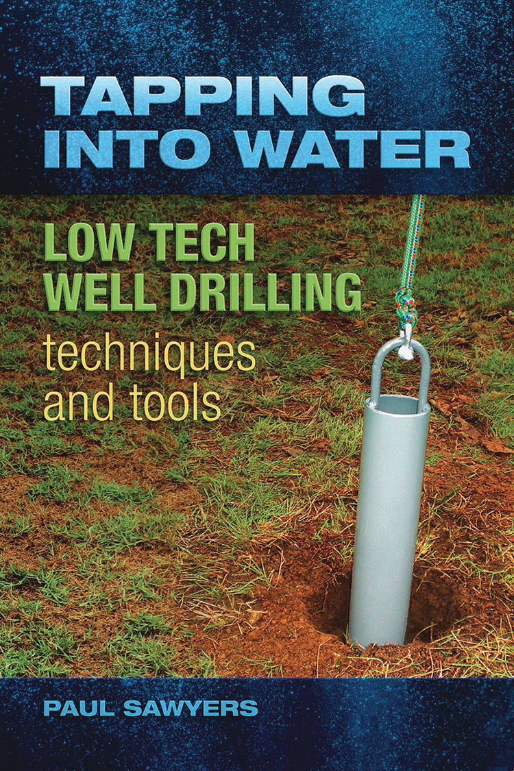 Tapping Into Water: Low Tech Well Drilling – Countryside