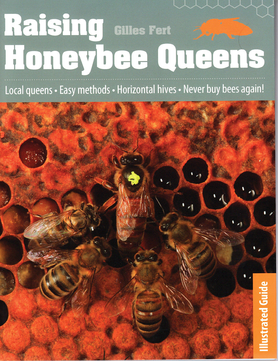 RAISING HONEYBEE QUEENS: AN ILLUSTRATED GUIDE TO SUCCESS